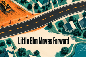 Conceptual AI-generated screenprint of roadwork and homes, with the phrase Little Elm Moves Forward; not a route map.